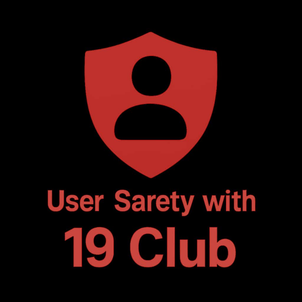 A badge symbolizing the commitment to user safety at 19 Club.